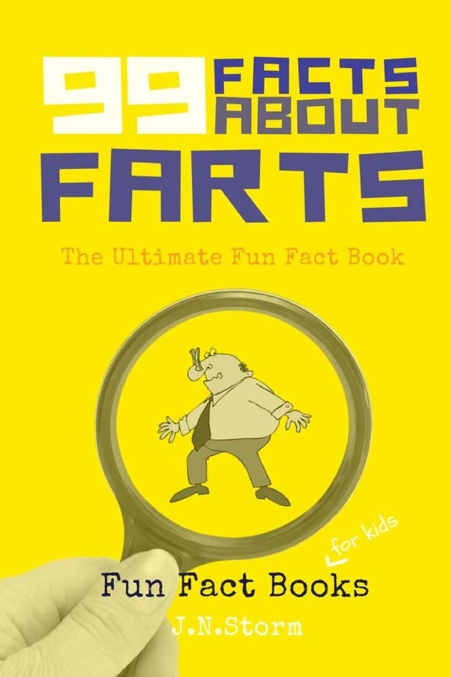 99 Facts about Farts: The Ultimate Fun Fact Book (Fun Fact Books, Band 1) Leisure & Fun