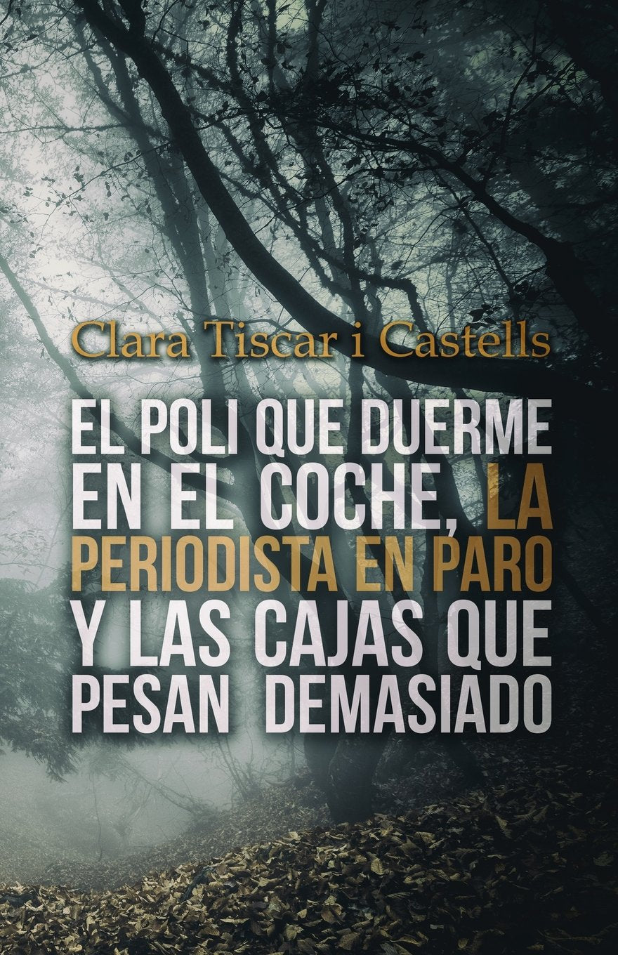 El poli que duerme en el coche, la periodista en paro y las cajas que pesan demasiado book