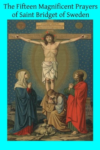 The Fifteen Magnificent Prayers of Saint Bridget of Sweden Religion & Esotericism