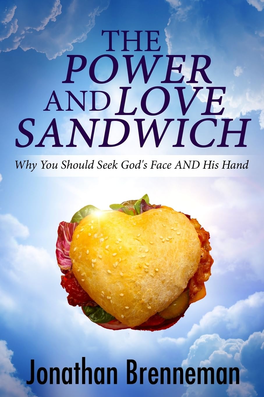 The Power-and-Love Sandwich: Why You Should Seek God's Face AND His Hand Religion & Esotericism