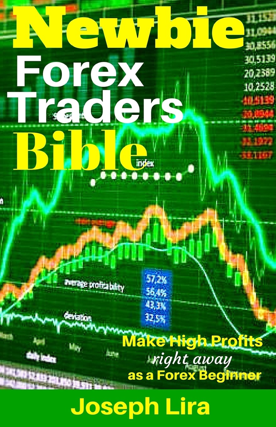 Newbie Forex Traders Bible (Newbie Trader Series) Business, Finance & Career
