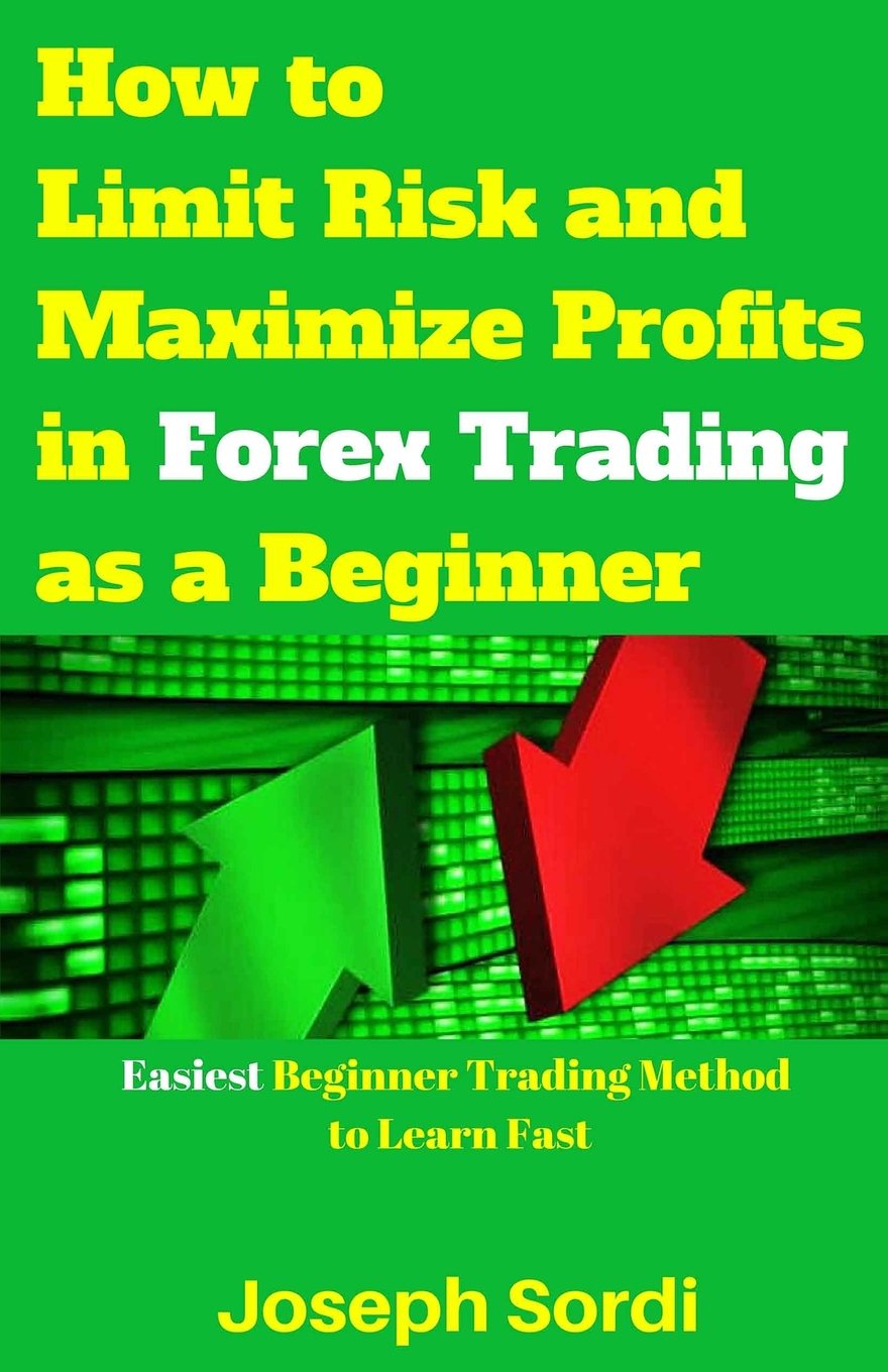 How to Limit Risk and Maximize Profits in Forex Trading as a Beginner Business, Finance & Career