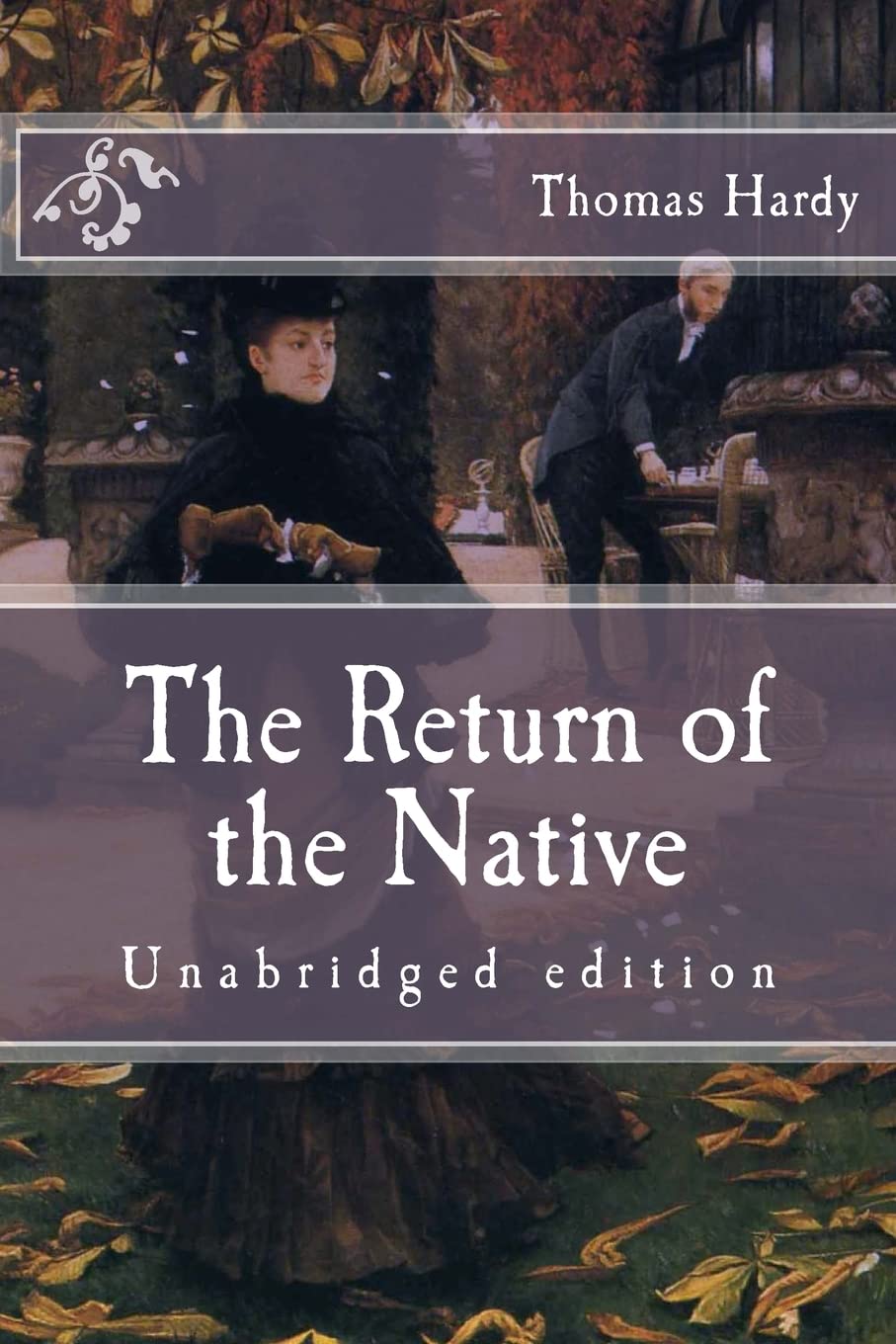 The Return of the Native: Unabridged edition (Immortal Classic) Classics