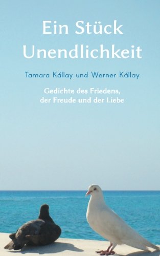 Ein Stück Unendlichkeit: Gedichte des Friedens, der Freude und der Liebe Religion & Esotericism