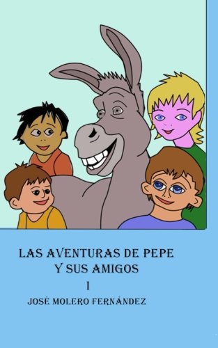 Las aventuras de Pepe y sus amigos Novels & Short Stories