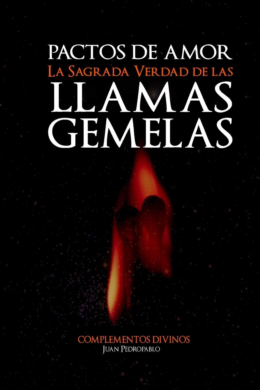 "Pactos de Amor": "La Sagrada Verdad de las Llamas Gemelas" book