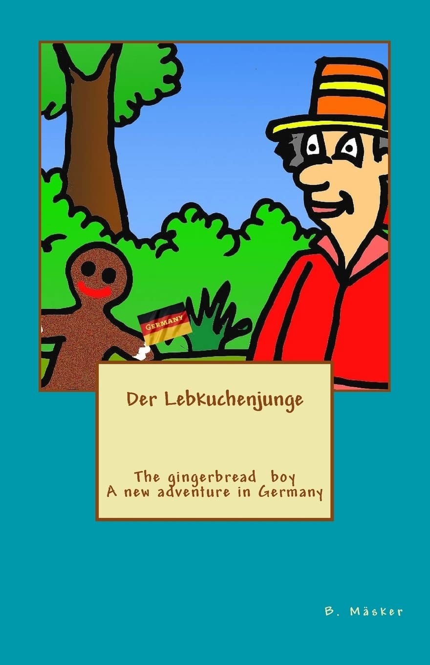 The gingerbread boy in Germany / Der Lebkuchenjunge in Deutschland: Deutsch - Englisch Fairy Tales & Legends