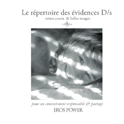 Le répertoire des évidences D/s: pour un consentement responsable et partagé book