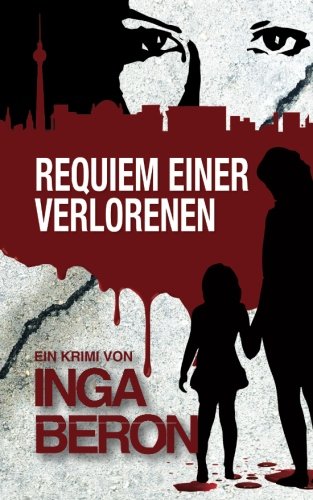 Requiem einer Verlorenen: Berlinkrimi nicht nur für Frauen: Ninas und Franks dritter Fall Detective & CSI