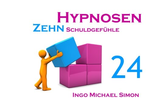Zehn Hypnosen. Band 24: Schuldgefühle Psychology