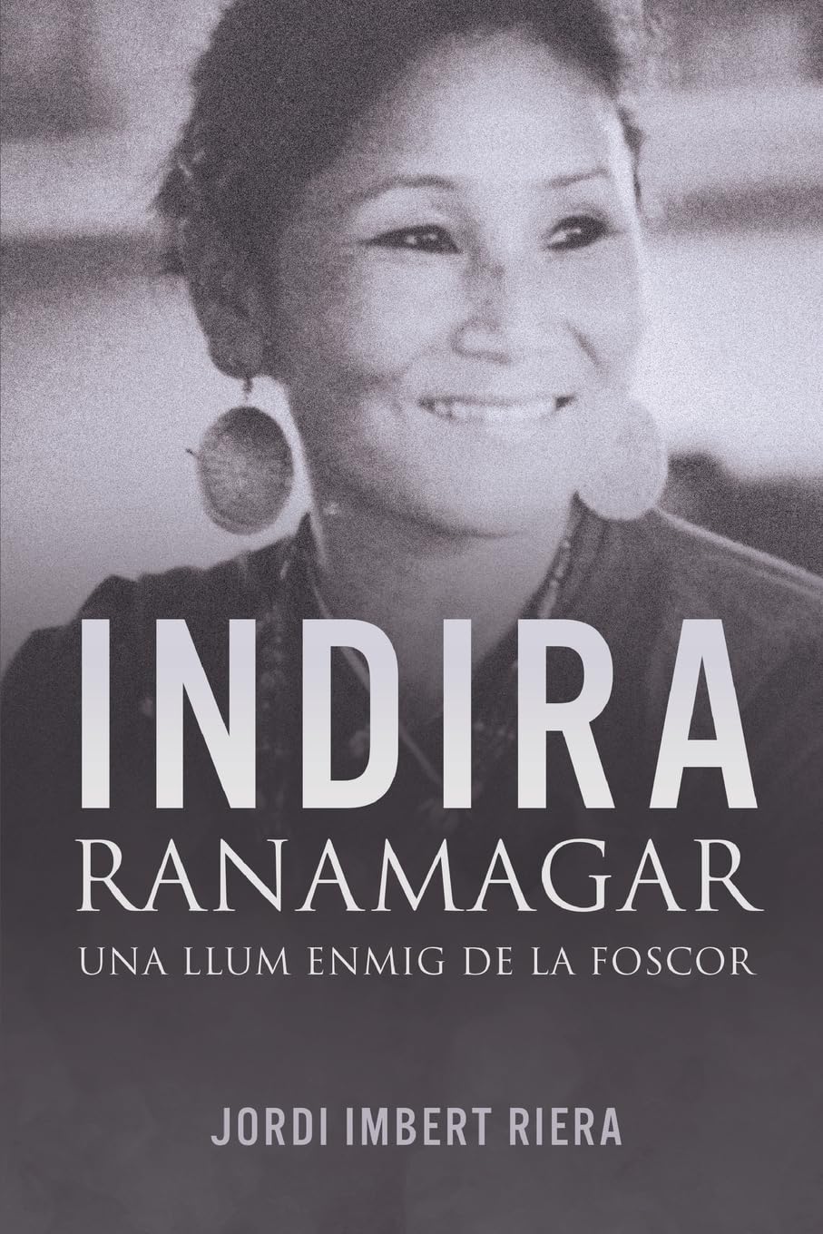 Indira Ranamagar: Una llum enmig de la foscor book
