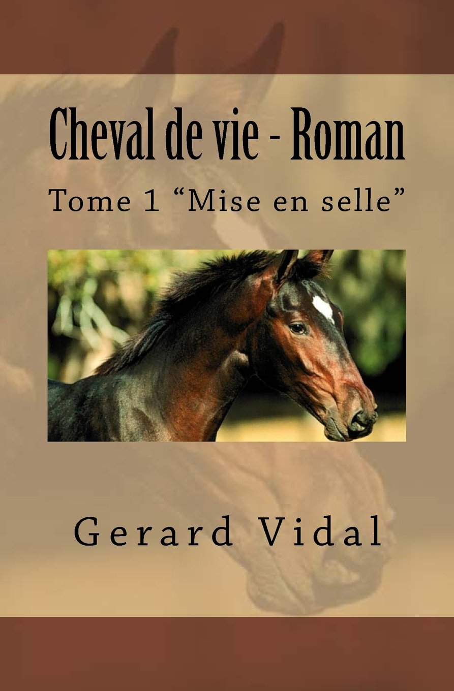Cheval de vie - Roman: Tome 1 "Mise en selle": Volume 1 book