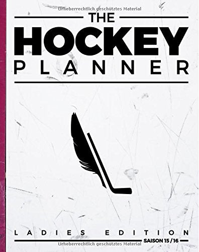 Hockey Planner: Ladies Edition (Deutsch) Leisure & Fun