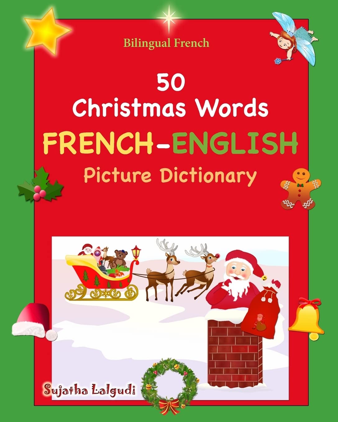 Bilingual French: 50 Christmas Words (picture word book): French English Picture Dictionary, Bilingual Picture Dictionary, Christmas book for ... French English Dictionary, Band 25) Non-fiction