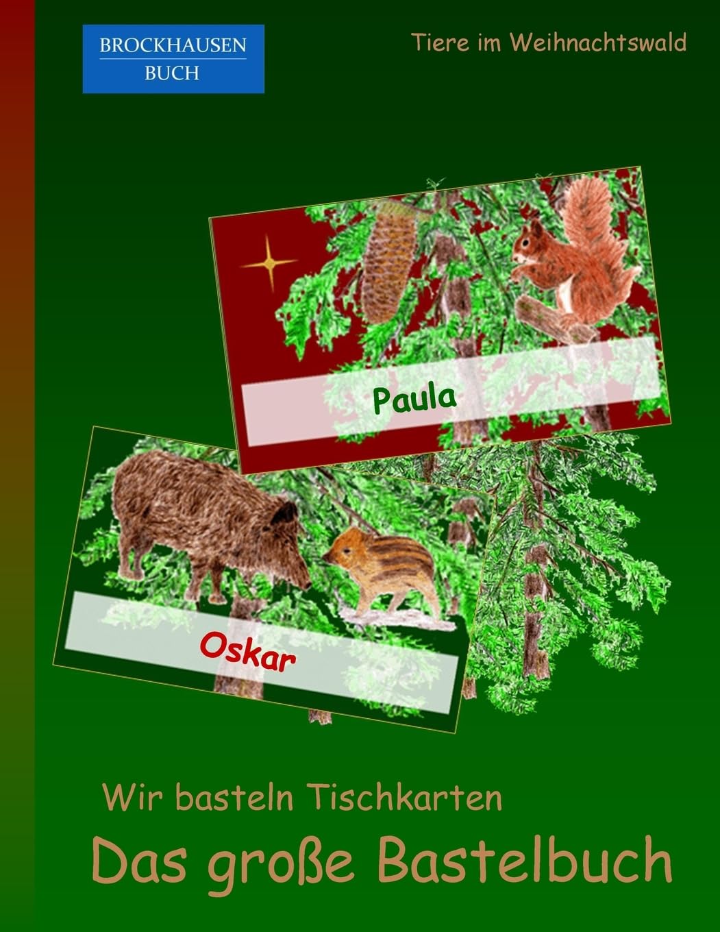 BROCKHAUSEN: Wir basteln Tischkarten - Das grosse Bastelbuch: Tiere im Weihnachtswald Non-fiction