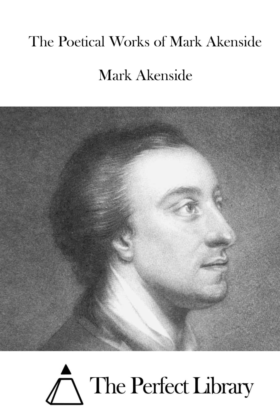 The Poetical Works of Mark Akenside (Perfect Library) Poetry