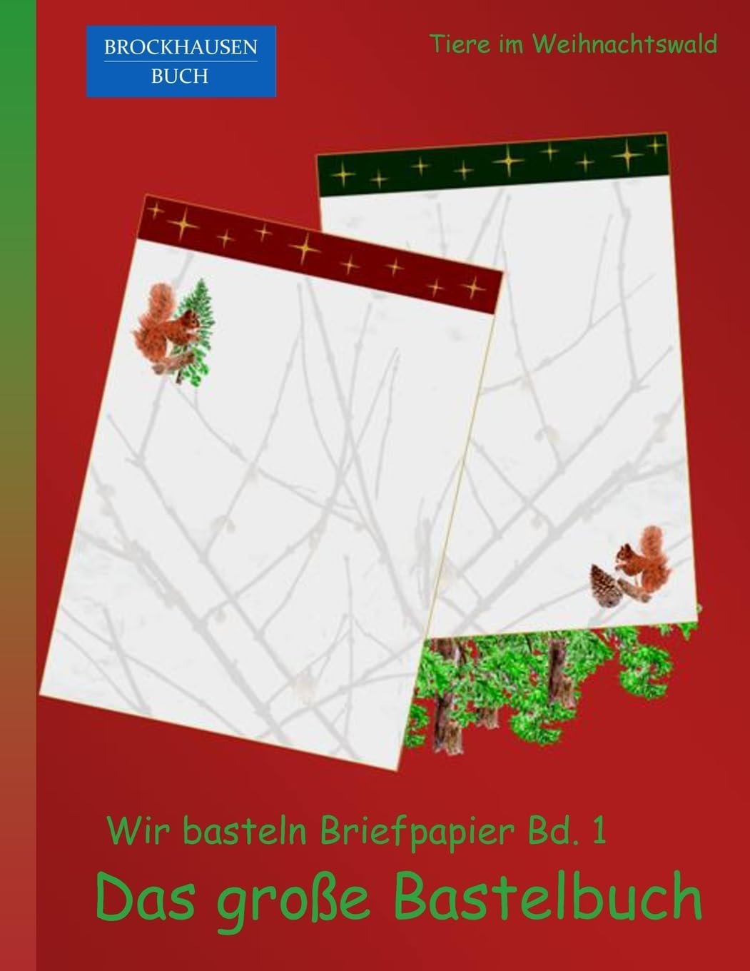 BROCKHAUSEN: Wir basteln Briefpapier Bd. 1 - Das grosse Bastelbuch: Tiere im Weihnachtswald Non-fiction