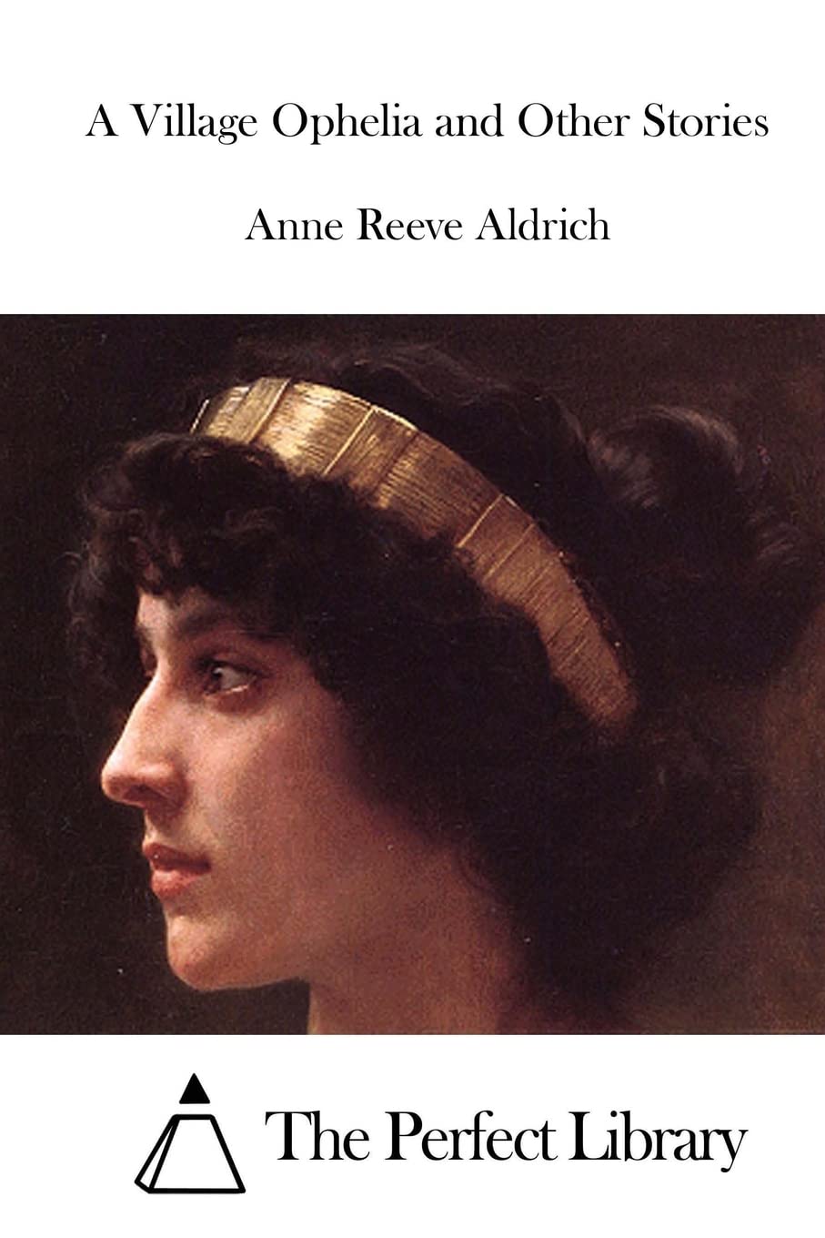 A Village Ophelia and Other Stories (Perfect Library) Contemporary literature