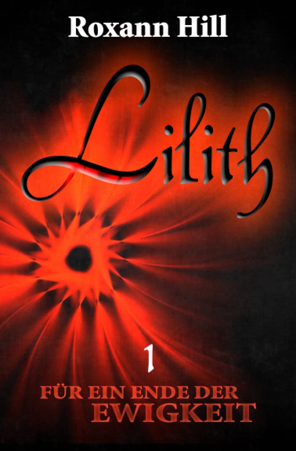 Lilith. Für ein Ende der Ewigkeit (Lilith-Saga 1) book