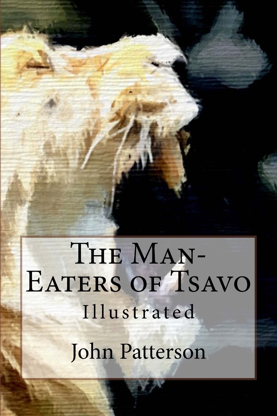 The Man-Eaters of Tsavo: Illustrated Politics & History