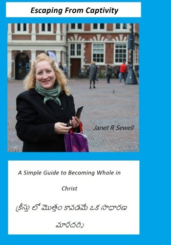 Escaping From Captivity: A Simple Guide to Becoming Whole in Christ Religion & Esotericism