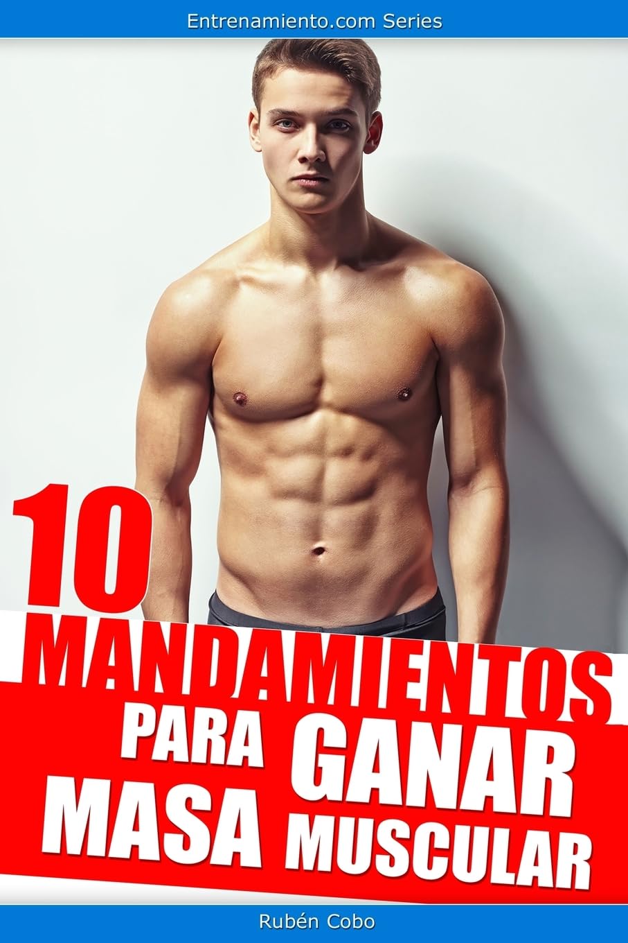 10 mandamientos para ganar masa muscular Leisure & Fun