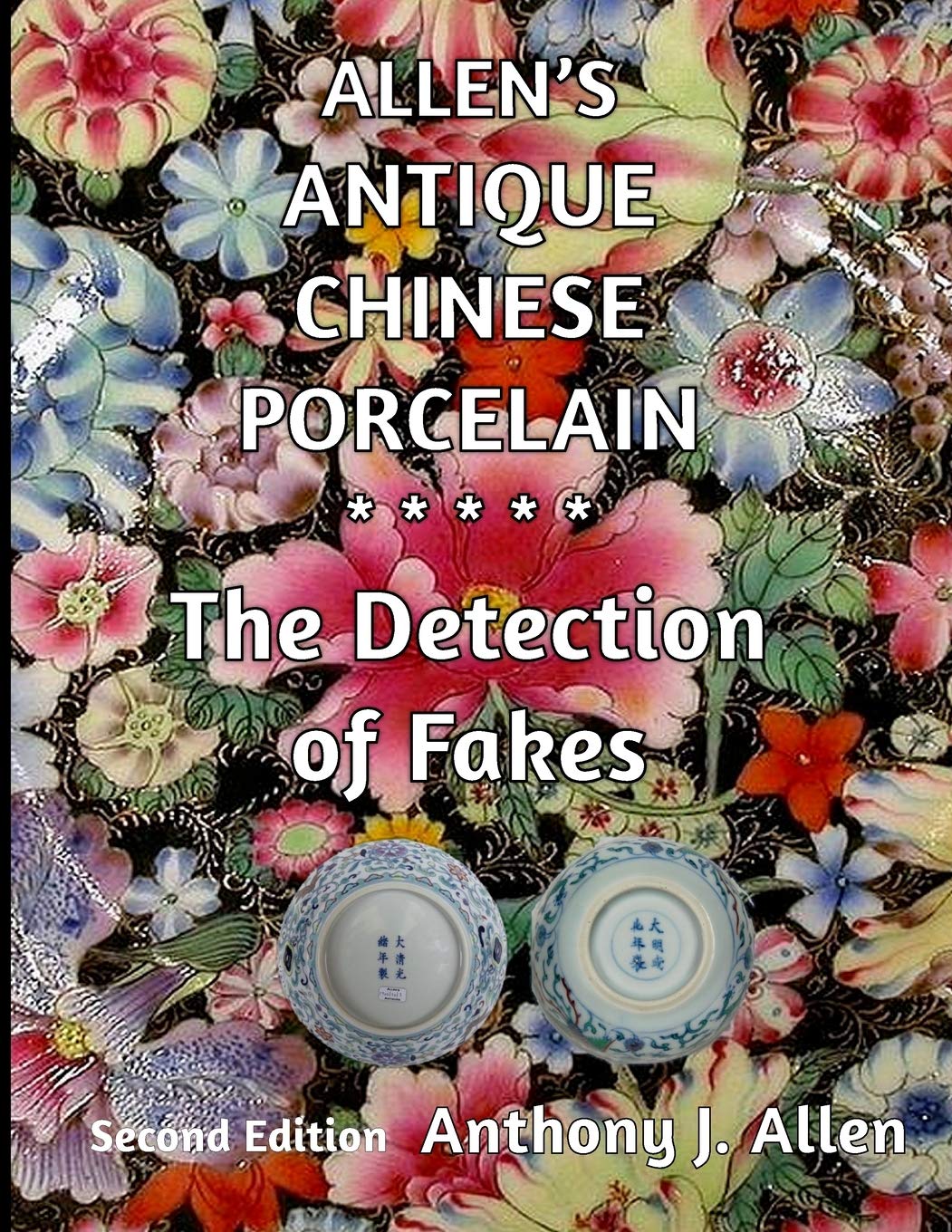 Allen's Antique Chinese Porcelain ***The Detection of Fakes***: Second Edition Hobbies & Crafts