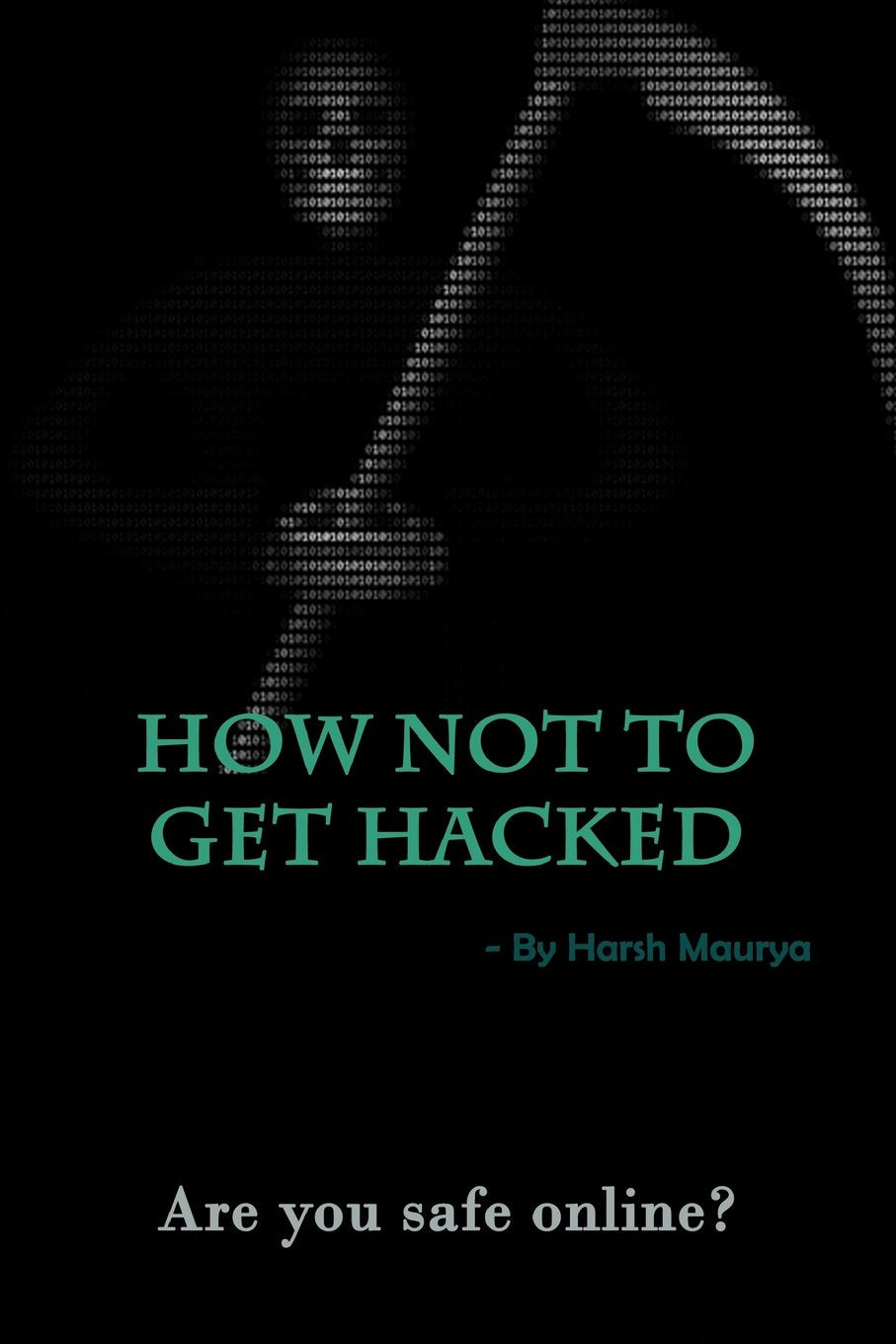 How not to get hacked: Are you safe online? Computer Science