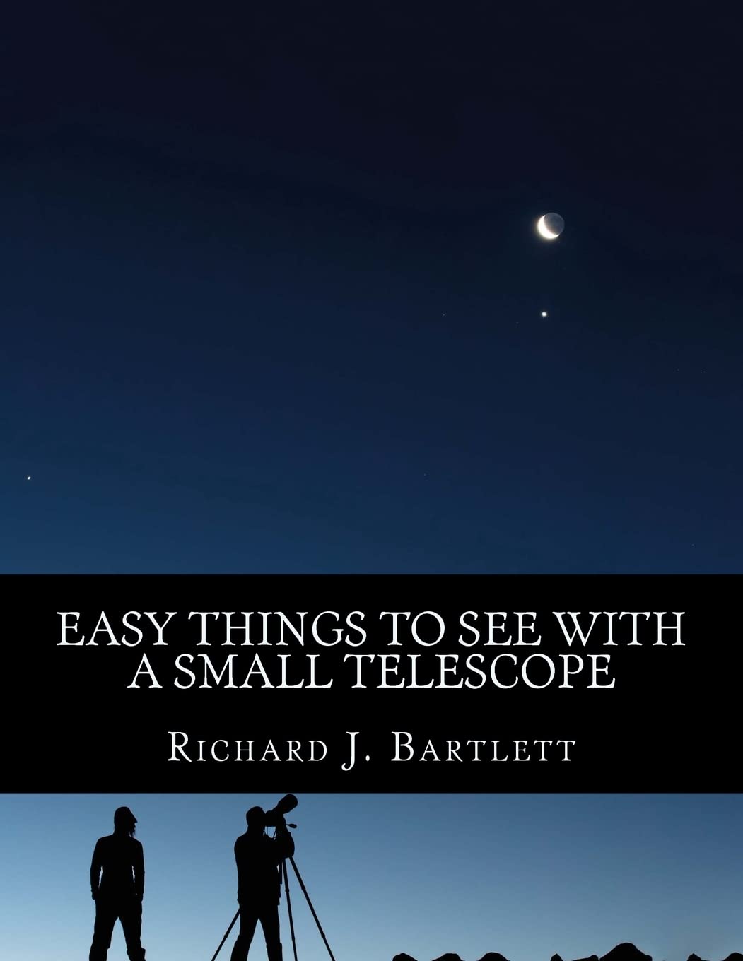 Easy Things to See With a Small Telescope: A Beginner's Guide to Over 60 Easy-to-Find Night Sky Sights book