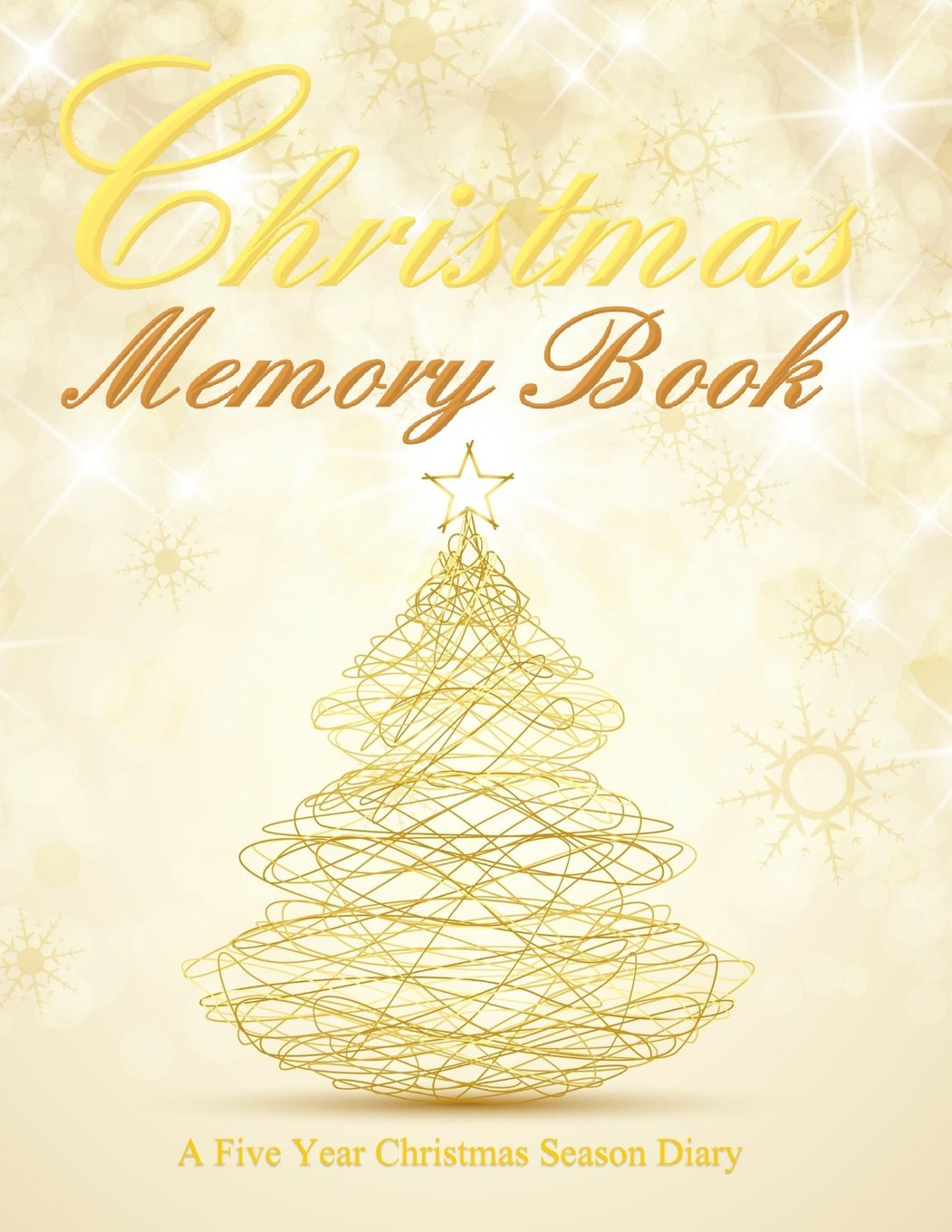 Christmas Memory Book: 135 Page, 5 Year Christmas Season Diary;Christmas Party Supplies in All Departments;Christmas Party Decorations in All ... Memories Book in all Departments Books