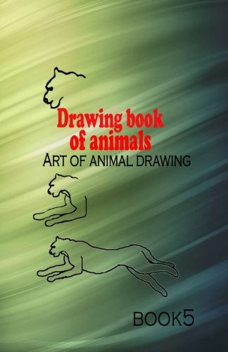 Drawing book of animals 5: Art of animal drawing (Animals Drawing book, Band 1) Film, Art & Culture