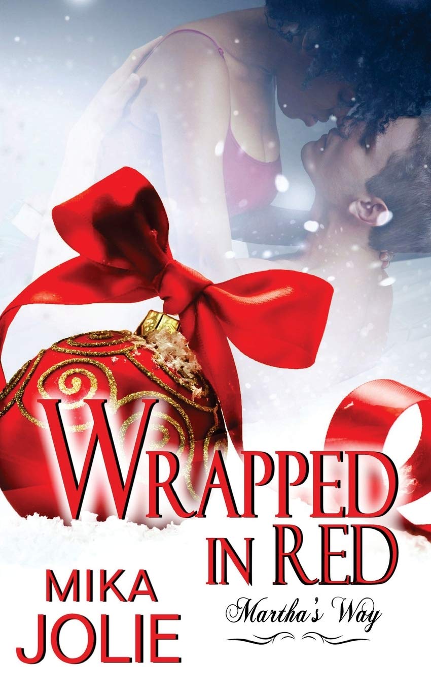 Wrapped in Red: Martha's Way: A Christmas Novella Contemporary Romance