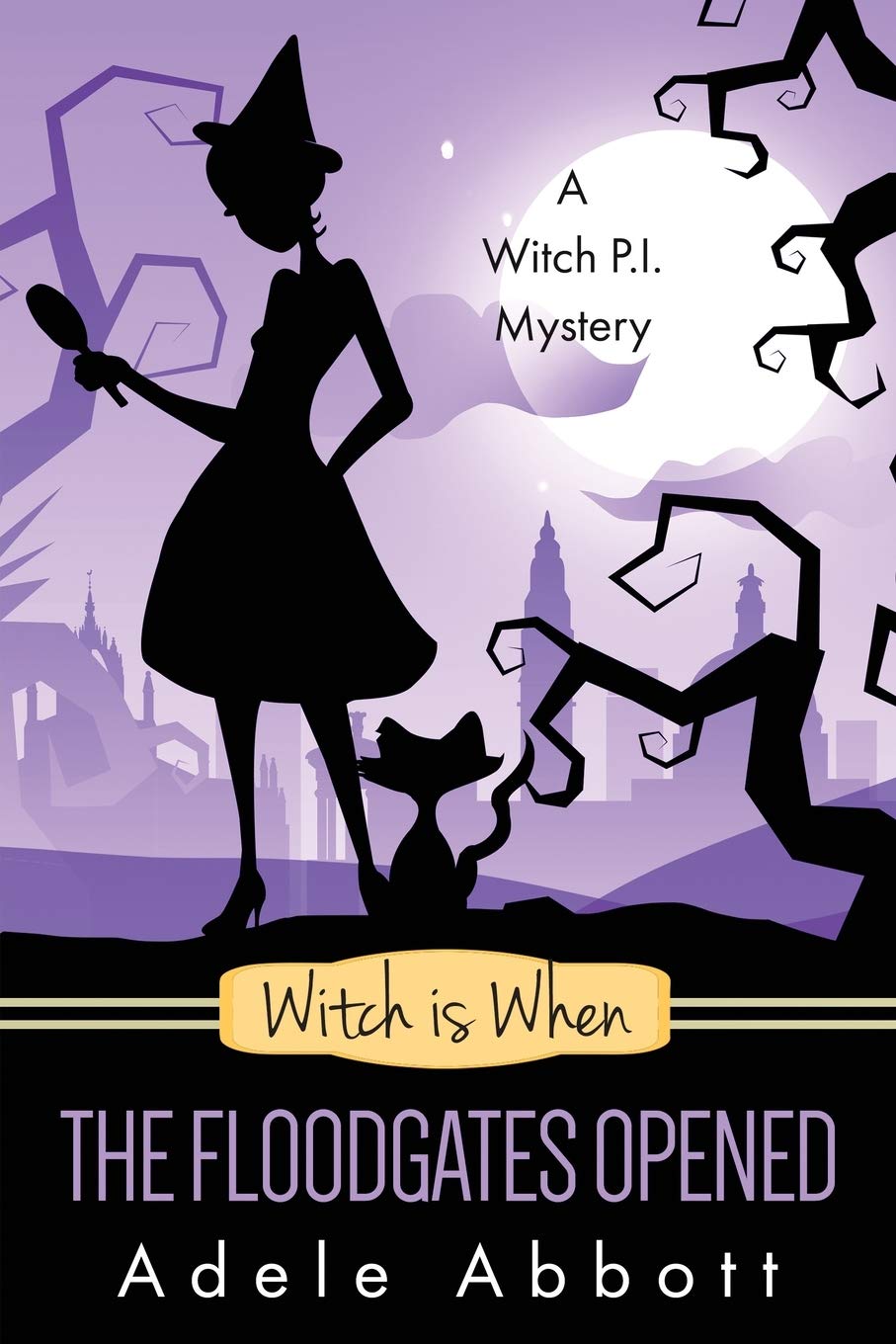 Witch Is When The Floodgates Opened (Witch P.I. Mysteries, Band 7) Cosy Mystery & Humour