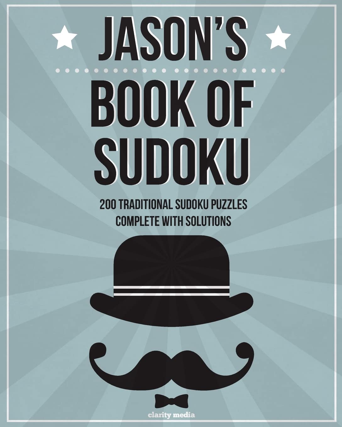 Jason's Book Of Sudoku: 200 Traditional sudoku puzzles in easy, medium & hard Leisure & Fun