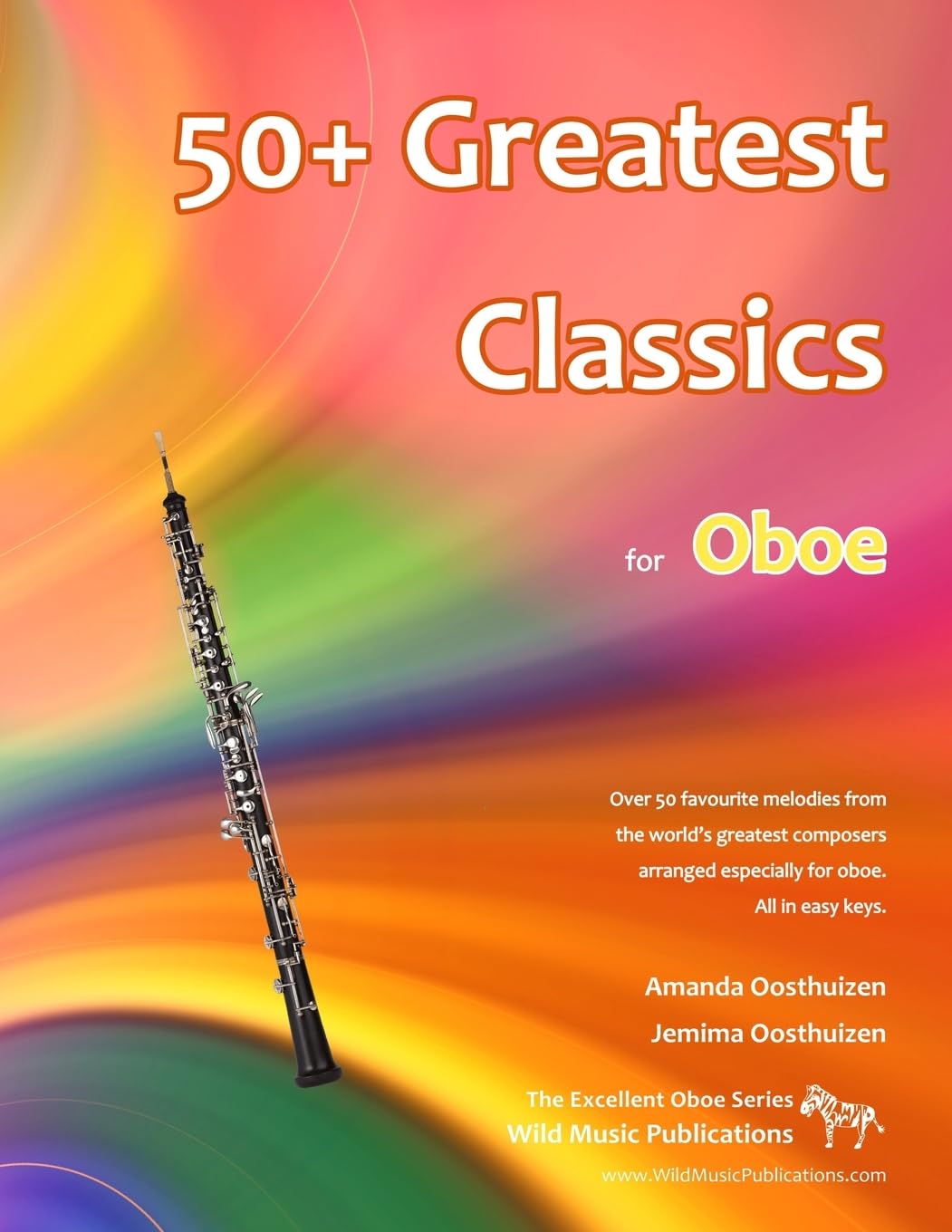 50+ Greatest Classics for Oboe: Instantly recognisable tunes by the world's greatest composers arranged especially for the oboe, starting with the easiest (Oboe Music for Improvers and Refreshers) Sheet Music