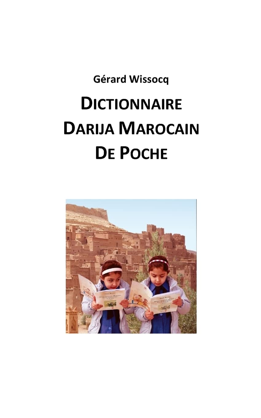 Dictionnaire Darija Marocain de Poche: Arabe Dialectal Marocain - Cours Approfondi de Darija book