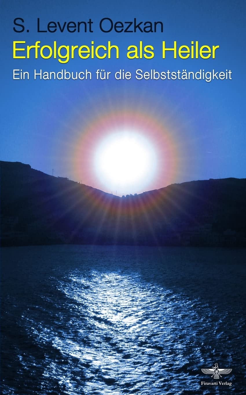 Erfolgreich als Heiler: Ein Handbuch für die Selbstständigkeit Business, Finance & Career