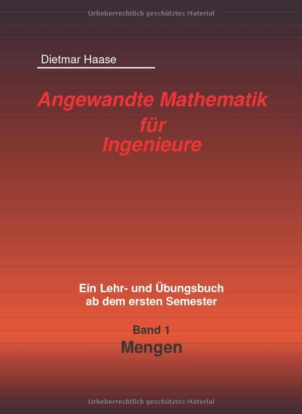 Angewandte Mathematik fuer Ingenieure: Band1: Mengen Mathematics