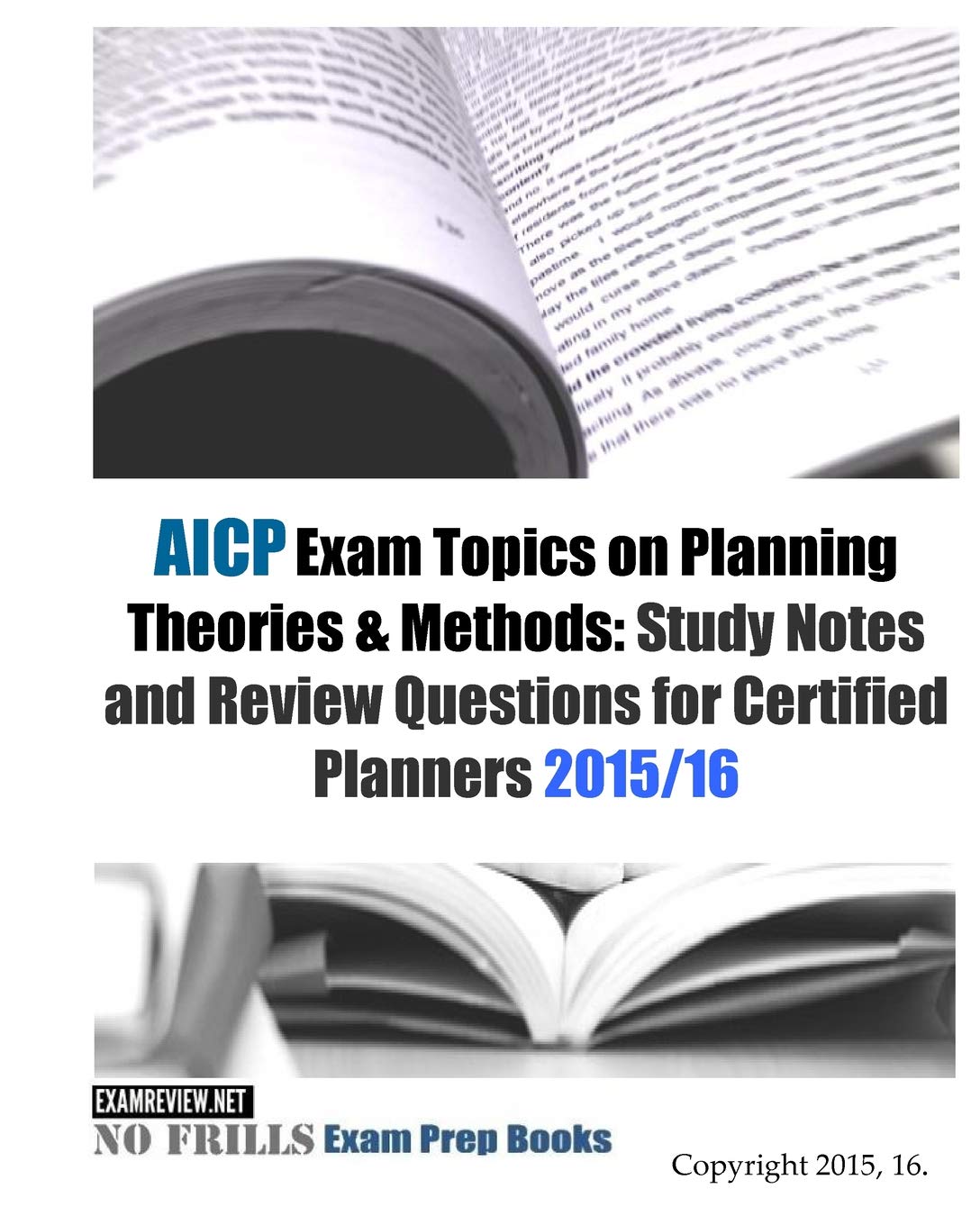 AICP Exam Topics on Planning Theories & Methods: Study Notes and Review Questions for Certified Planners 2015/16 Study Guides