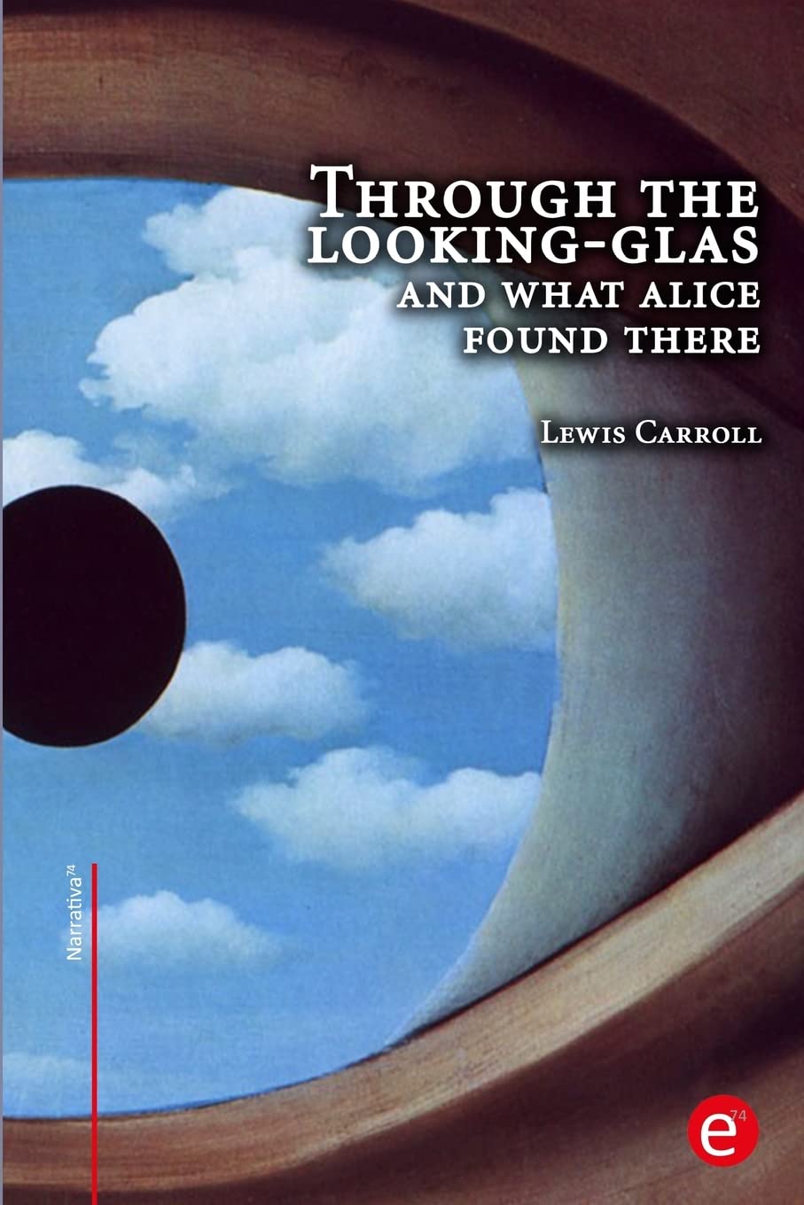 Through the looking-glass and what Alice found there Essays & Short Stories