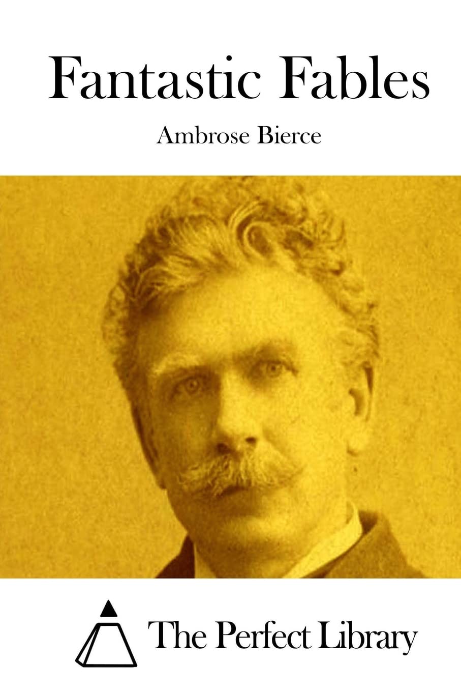 Fantastic Fables (Perfect Library) Essays & Short Stories
