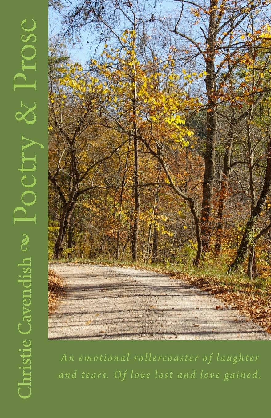 Poetry & Prose: An emotional rollercoaster of laughter and tears. Of love lost and loved gained. Poetry