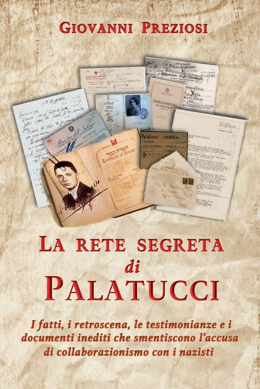 La rete segreta di Palatucci.: I fatti, i retroscena, le testimonianze e i documenti inediti che smentiscono l'accusa di collaborazionismo con i nazisti German history