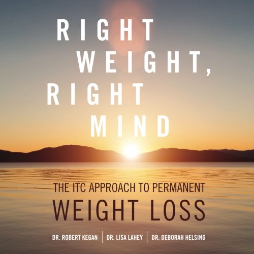 Right Weight, Right Mind: The ITC Approach to Permanent Weight Loss book