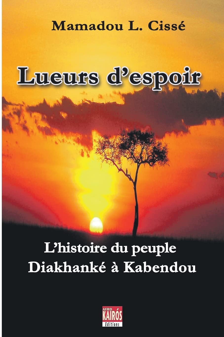 Lueurs d'espoir: L'histoire du peuple Diakhanké à Kabendou book