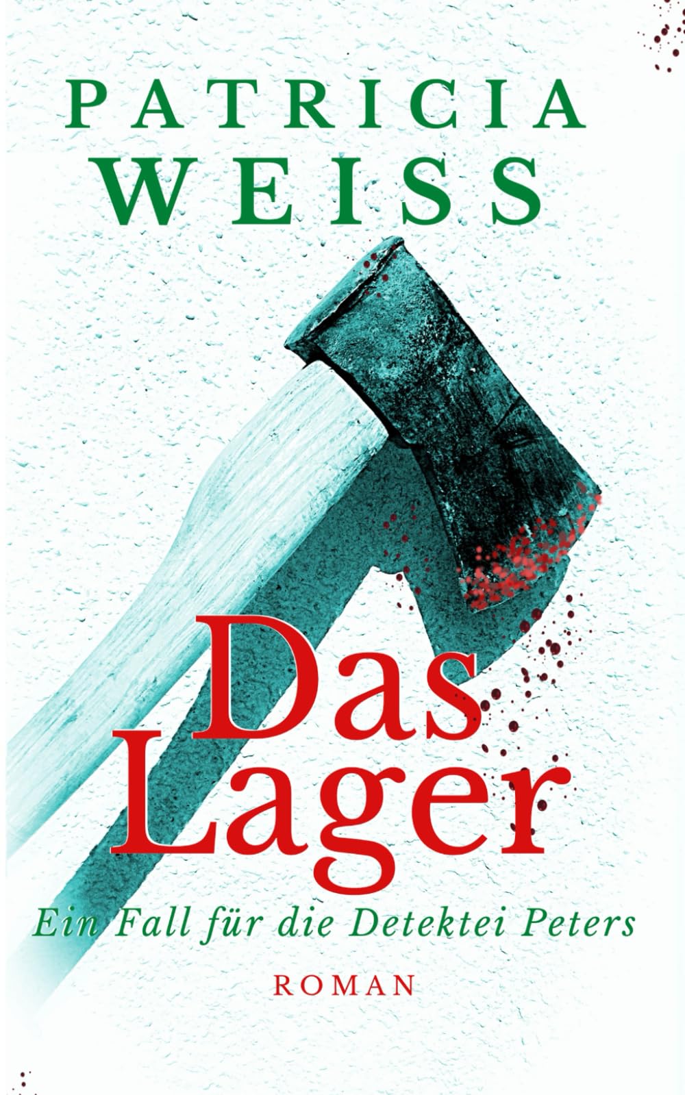 Das Lager: Ein Fall für die Detektei Peters (Die Laura-Peters-Serie, Band 1) Detective & CSI