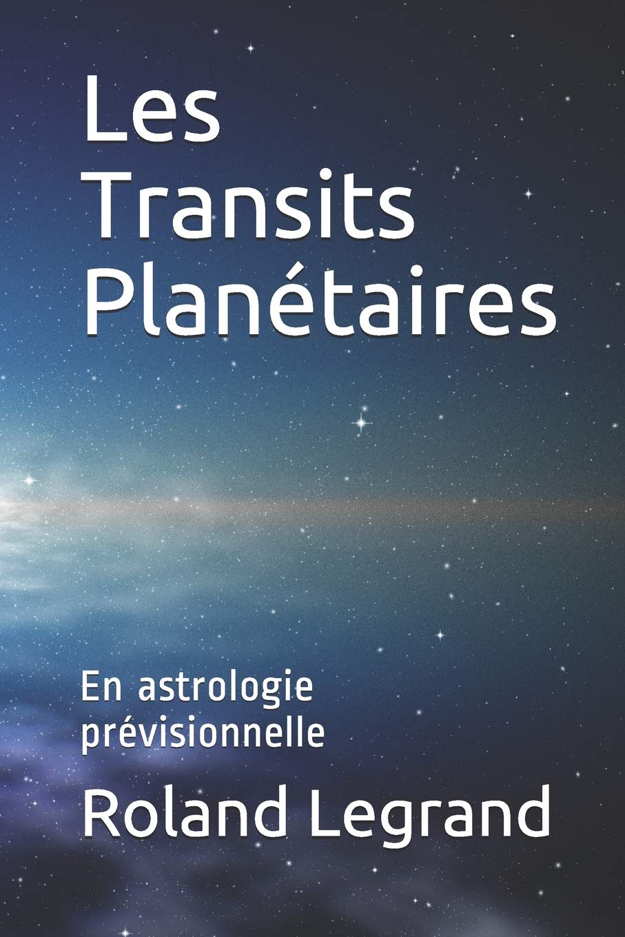 Les Transits Planétaires: En astrologie prévisionnelle Religion & Esotericism