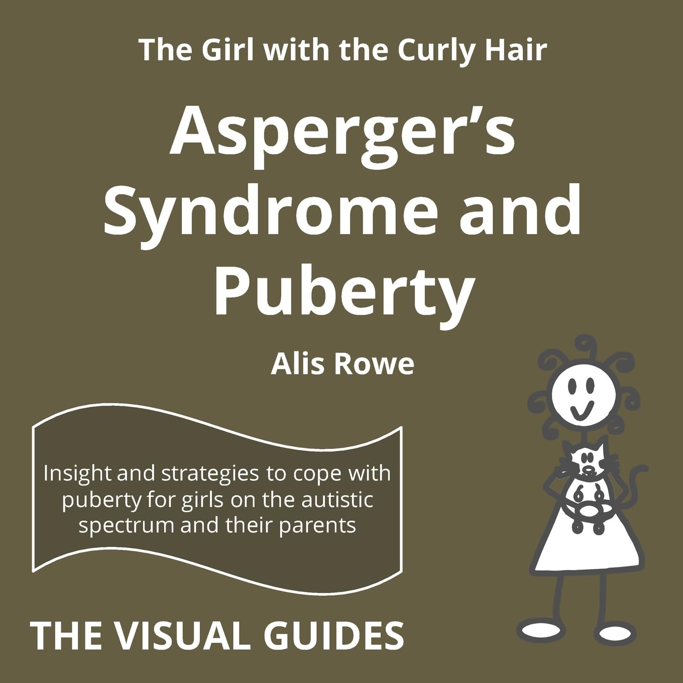 Asperger's Syndrome and Puberty: by the girl with the curly hair (The Visual Guides, Band 11) Books