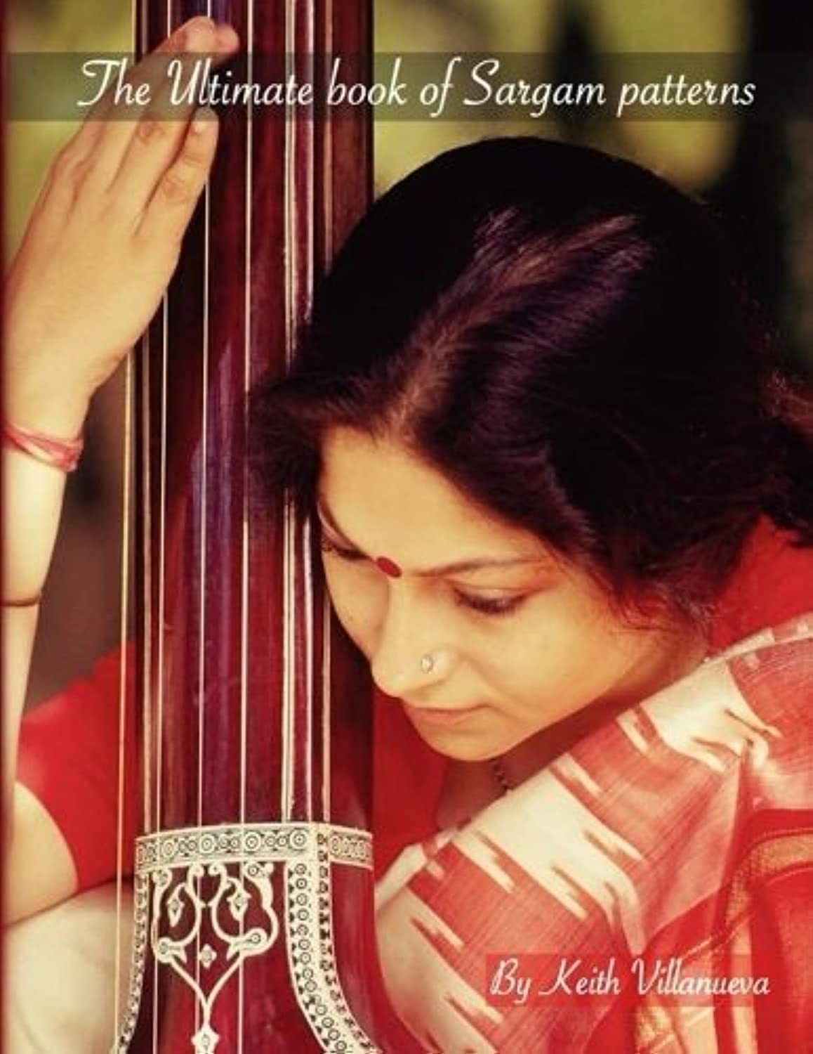 The Ultimate Book of Sargam Patterns: Indian music permutations, classical Indian music, sargam exercises, paltas Arts & Music