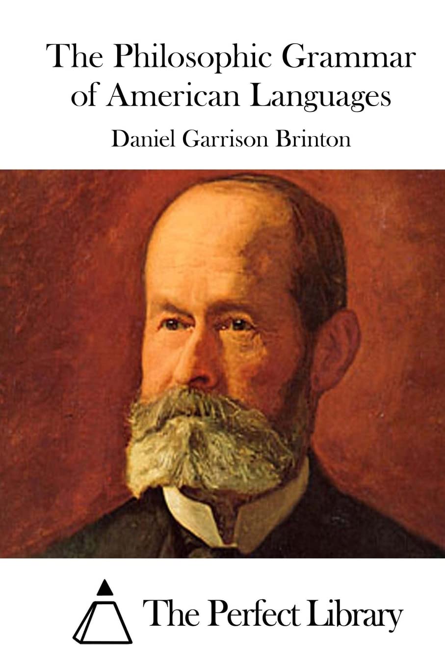 The Philosophic Grammar of American Languages (Perfect Library) Contemporary literature
